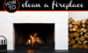 How to Clean Your Fireplace