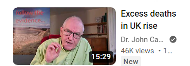 Dr Campbell ended his enforced week away with a video intended to shock his followers. It showed the latest weekly ONS Excess Deaths data for England and Wales. There was a big increase and covid deaths continue to be only a few percent of them: