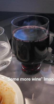 Was offered "some more wine" during the entree course when I got low and this was the result of accepting

