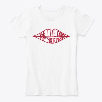 Save the drama for your mama t-shirt 