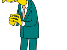Smithers, Please dont bother me with what our Customers Want....