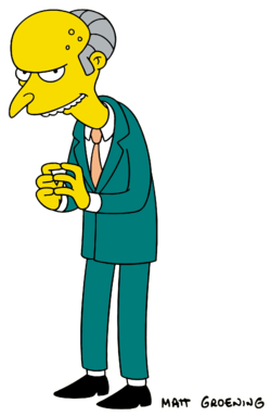 Smithers, Please dont bother me with what our Customers Want....